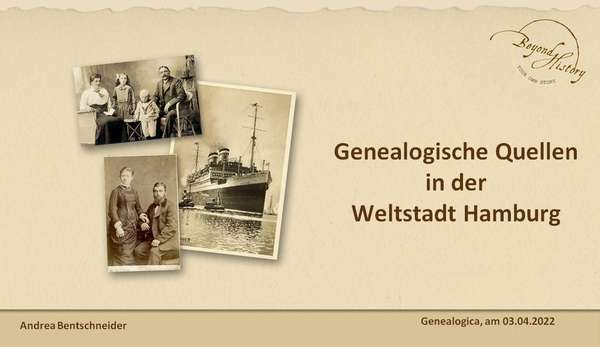 Titelseite zu Andrea Bentschneiders Vortrag auf der Genealogica 2022 zum Thema „Genealogische Quellen in der Weltstadt Hamburg“.